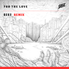 GRiZ ft. Talib Kweli - For the Love (Buku Remix)