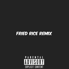 Fried Rice(Feat Chan'l) Remix