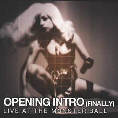 The Monster Ball Tour Yokohama - Intro: Finally Opening