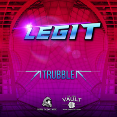 Legit - Trubble - Free Download