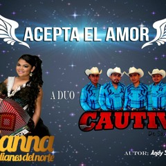 Acepta El Amor - Brianna y sus Guardianes & Cautivo de San Luis