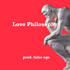Love Philosophy (Prod. False Ego)