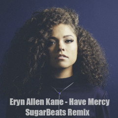 Eryn Allen Kane - Have Mercy (SugarBeats Remix)