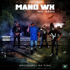 Mano WX - Decepções Da Vida (Part. OBang)