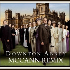 Downton Abby Theme by John Lunn  Remix