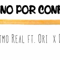 Ritmo Real Ft Ori x Dongo - No Por Confia (DIRTY)