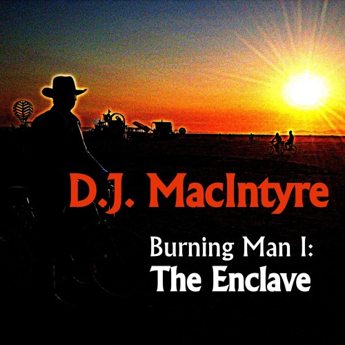 Burning Man I: The Enclave