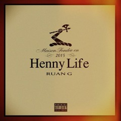 Ruan G - Henny Life (Produced By MeatBeatz)