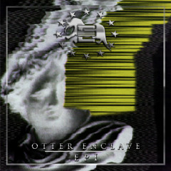OTTER ENCLAVE - EP I