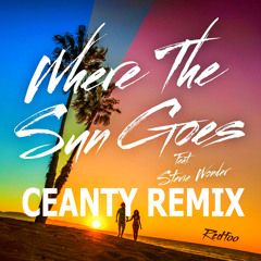 Redfoo - Where the Sun Goes ft. Stevie Wonder (ceanty remix) [Buy=Free]