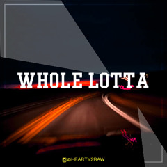 Whole Lotta (Preview) (Prod.by Boogie TipTop of Fakulty Studios )