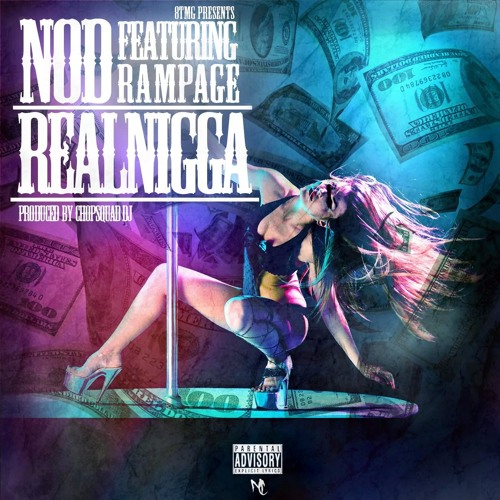 NOD Feat. Rampage - Real Nigga Produced By: Chopsquad Dj