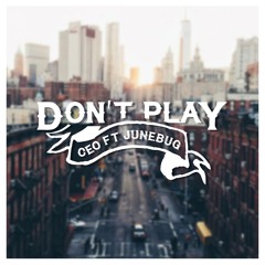 Don't Play - CEO (feat. AfterJune)Prod. by Kid Flash