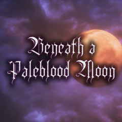 Beneath A Paleblood Moon