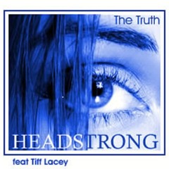 Headstrong feat. Tiff Lacey - The Truth