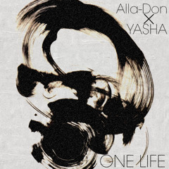Alla-Don & Yasha - One Life