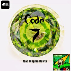 CODE 7 FEATURING MAGMA DAWTA- TALKIN' RAP EP