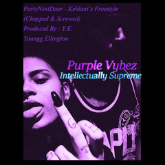 PartyNextDoor - Girl From Oakland/Kehlani's Freestyle (Chopped & Screwed By : Youngg Ellington)