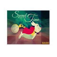 Basic- Spend Some Time