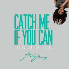 Krizia - Catch Me If You Can (Prod. By De'la)