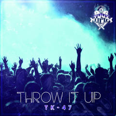 TK - 47 - Throw It Up (Bass Boosted)