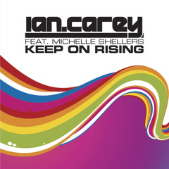Ian Carey - Keep On Rising (The Soriano Bros & BELLADONNA Remix)