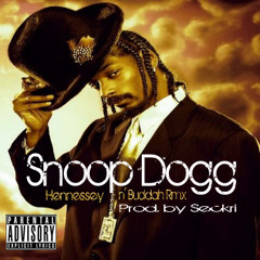 Snoop Dogg - Hennessey n Buddah Rmx (Prod by Seckri)