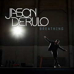Jason Derulo - Breathing (Remix DJ Will Oliver)