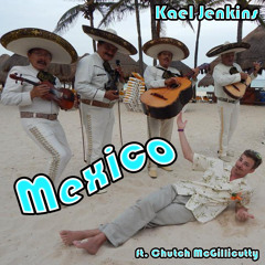 Mexico - ft. Kael Jenkins
