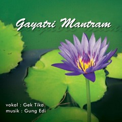 Gayatri Mantram - Gek Tika