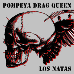 LOS NATAS - POMPEYA DRAG QUEEN