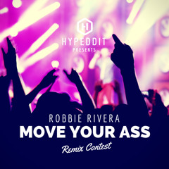 Robbie Rivera - Move Your Ass (Andrea Fiorino & Poco Remix) (HYPEDDIT Remix Contest) * FREE DL *