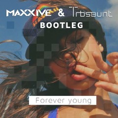 Alphaville - Forever Young (Maxxive & TrbsBunt Bootleg)