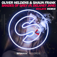 Oliver Heldens & Shaun Frank ft. Delaney Jane - Shades of Grey (Kolatz Remix)