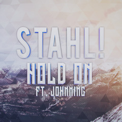 Stahl! - Hold On (Feat Johnning)