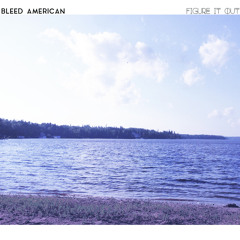 Bleed American - Bloom [Mix]
