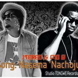 STEREO ft FID Q - Nasema 'Nachojua