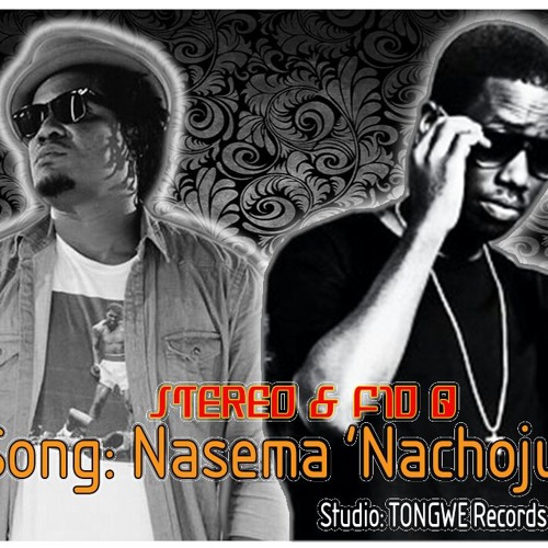 STEREO ft FID Q  -  Nasema 'Nachojua