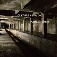 Antonio Ruscito - CULTURE series 005 [SMR044]