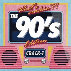 WHAT´S CRACKIN´?! THE 90s EDITION (BUY BUTTON = FREE DOWNLOAD)