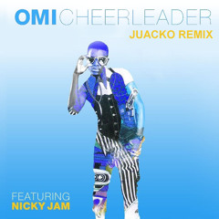 OMI Feat. Nicky Jam - Cheerleader (Juacko Remix) / Instagram: @juackods