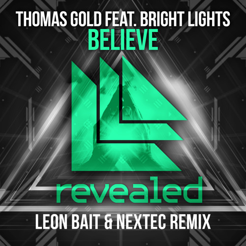 Thomas Gold feat. Bright Lights - Believe (Leon Bait & Nextec Remix) [FREE DOWNLOAD]