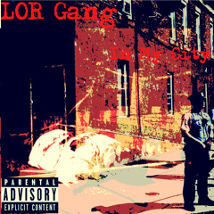 LOR GANG - IN MY CITY