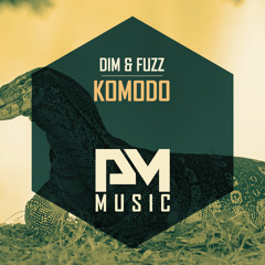 Dim & Fuzz - Komodo