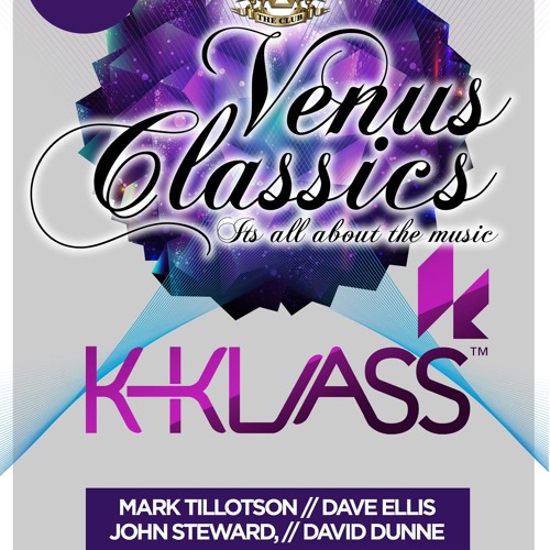 VENUS CLASSICS (REMIXED!) PODCAST 29 WITH K KLASS & DAVID DUNNE