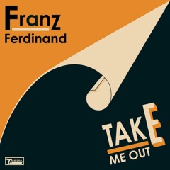 Franz Ferdinand - Take Me Out (ARK4NTOS Remix)