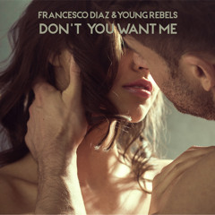 Thomas Gold, Francesco Diaz & Young Rebels - Don't You Want Me (Thomas Gold & Francesco Diaz Mix)