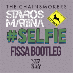 The Chainsmokers - #SELFIE (Stavros Martina & STTRBSTN Fissa Bootleg)