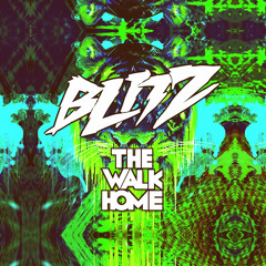 Blitz - The Walk Home (Original Mix) (Supported by Linka & Mondello'G)