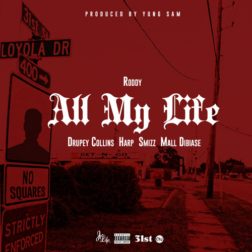 Roddy X Drupey Collins X Harp X Smizz X Jamaal- " All my life" (produced by Yung Sam)